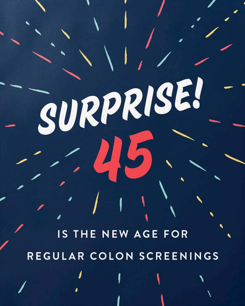 Card Design: Surprise! 45 is the new age for regular colon screenings.